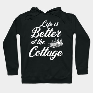 Life is better at the cottage Hoodie